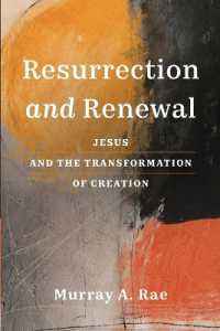 Resurrection and Renewal : Jesus and the Transformation of Creation