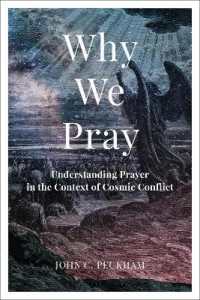 Why We Pray : Understanding Prayer in the Context of Cosmic Conflict