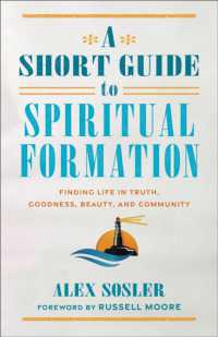 A Short Guide to Spiritual Formation : Finding Life in Truth, Goodness, Beauty, and Community