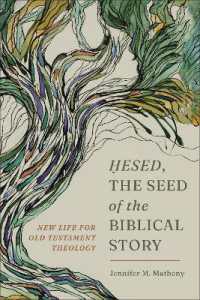 Hesed, the Seed of the Biblical Story : New Life for Old Testament Theology