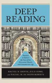 Deep Reading : Practices to Subvert the Vices of Our Distracted， Hostile， and Consumeristic Age