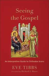 Seeing the Gospel : An Interpretive Guide to Orthodox Icons