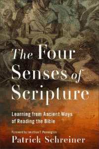 The Four Senses of Scripture : Learning from Ancient Ways of Reading the Bible