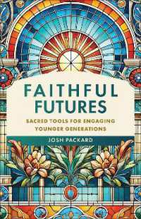 Faithful Futures : Sacred Tools for Engaging Younger Generations