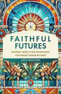 Faithful Futures : Sacred Tools for Engaging Younger Generations