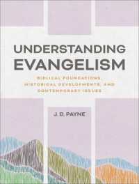 Understanding Evangelism: Biblical Foundations, Historical Developments, and Contemporary Issues