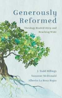 Generously Reformed : Theology Rooted Deep and Reaching Wide