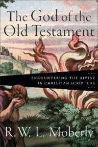 The God of the Old Testament : Encountering the Divine in Christian Scripture