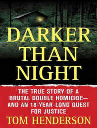 Darker than Night : The True Story of a Brutal Double Homicide and an 18-year Long Quest for Justice （Unabridged）