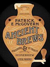 Ancient Brews : Rediscovered and Re-created （Unabridged）