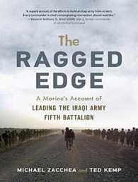 The Ragged Edge : A Us Marine?s Account of Leading the Iraqi Army Fifth Battalion （Unabridged）