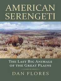 American Serengeti : The Last Big Animals of the Great Plains （Unabridged）