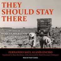 They Should Stay There : The Story of Mexican Migration and Repatriation during the Great Depression （Unabridged）