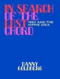 In Search of the Lost Chord : 1967 and the Hippie Idea （Unabridged）