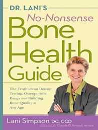 Dr. Lani's No-Nonsense Bone Health Guide (9-Volume Set) : The Truth about Density Testing, Osteoporosis Drugs, and Building Bone Quality at Any Age （Unabridged）
