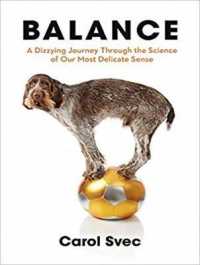 Balance (7-Volume Set) : A Dizzying Journey through the Science of Our Most Delicate Sense （Unabridged）