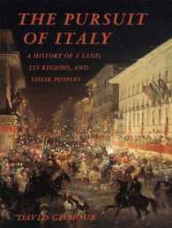 The Pursuit of Italy : A History of a Land, Its Regions, and Their Peoples （Unabridged）
