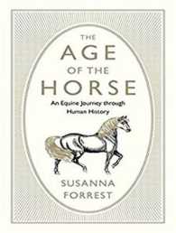 The Age of the Horse : An Equine Journey through Human History （Unabridged）