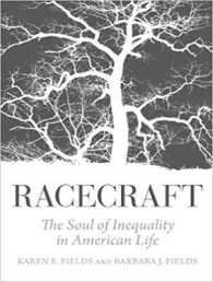 Racecraft : The Soul of Inequality in American Life （Unabridged）