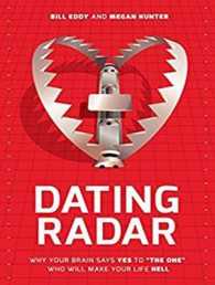 Dating Radar : Why Your Brain Says Yes to the One Who Will Make Your Life Hell （Unabridged）