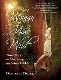 Woman Most Wild : Three Keys to Liberating the Witch within （Unabridged）