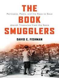 The Book Smugglers (10-Volume Set) : Partisans, Poets, and the Race to Save Jewish Treasures from the Nazis （Unabridged）