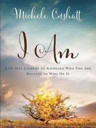 I Am : A 60-day Journey to Knowing Who You Are Because of Who He Is （Unabridged）
