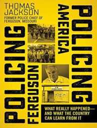Policing Ferguson, Policing America : What Really Happened . . . and What the Country Can Learn from It （Unabridged）