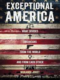 Exceptional America : What Divides Americans from the World and from Each Other （Unabridged）