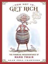 How Not to Get Rich : The Financial Misadventures of Mark Twain （Unabridged）
