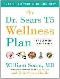 The Dr. Sears T5 Wellness Plan : Transform Your Mind and Body, Five Changes in Five Weeks （Unabridged）