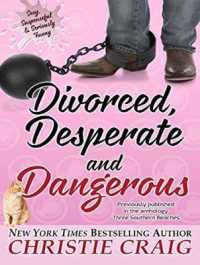 Divorced, Desperate and Dangerous (Divorced and Desperate) （Unabridged）