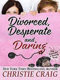 Divorced, Desperate and Daring (Divorced and Desperate) （Unabridged）