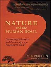 Nature and the Human Soul : Cultivating Wholeness and Community in a Fragmented World （Unabridged）