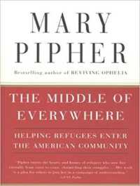 The Middle of Everywhere : Helping Refugees Enter the American Community （Unabridged）
