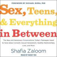 Sex, Teens, and Everything in between : The New and Necessary Conversations Today's Teenagers Need to have about Consent, Sexual Harassment, Healthy R （MP3 UNA）