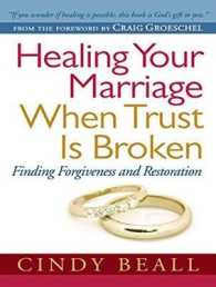 Healing Your Marriage When Trust Is Broken : Finding Forgiveness and Restoration （MP3 UNA）