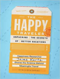 The Happy Traveler : Unpacking the Secrets of Better Vacations （MP3 UNA）