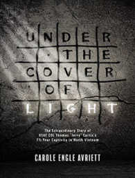 Under the Cover of Light : The Extraordinary Story of Usaf Col Thomas Jerry Curtis's 7 1/2 -year Captivity in North Vietnam （MP3 UNA）