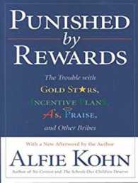 Punished by Reward$ (2-Volume Set) : The Trouble with Gold Stars, Incentive Plans, A's, Praise, and Other Bribes （MP3 UNA）