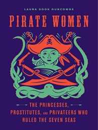 Pirate Women : The Princesses, Prostitutes, and Privateers Who Ruled the Seven Seas （MP3 UNA）
