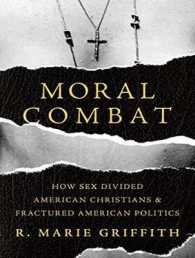 Moral Combat : How Sex Divided American Christians and Fractured American Politics （MP3 UNA）