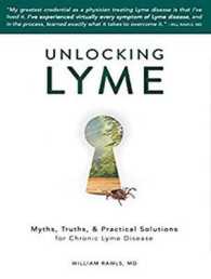 Unlocking Lyme : Myths, Truths, & Practical Solutions for Chronic Lyme Disease （MP3 UNA）