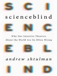 Scienceblind : Why Our Intuitive Theories about the World Are So Often Wrong （MP3 UNA）