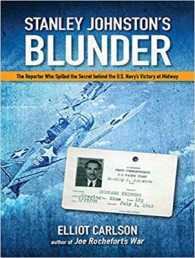 Stanley Johnston's Blunder : The Reporter Who Spilled the Secret Behind the U.s. Navy's Victory at Midway （MP3 UNA）