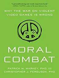 Moral Combat : Why the War on Violent Video Games Is Wrong （MP3 UNA）