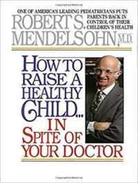 How to Raise a Healthy Childin Spite of Your Doctor : One of America's Leading Pediatricians Puts Parents Back in Control of Their Children's Health （MP3 UNA）