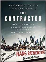 The Contractor : How I Landed in a Pakistani Prison and Ignited a Diplomatic Crisis （MP3 UNA）
