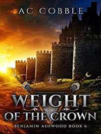 Weight of the Crown (2-Volume Set) (Benjamin Ashwood) （MP3 UNA）