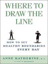 Where to Draw the Line : How to Set Healthy Boundaries Every Day （MP3 UNA）